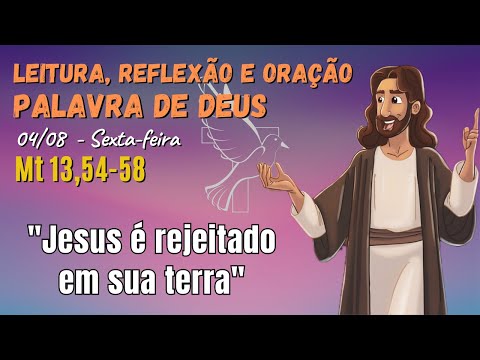 Evangelho do dia 04/08/2023 | Mt 13,54-58 | Leitura, reflexão e oração com a palavra #liturgia