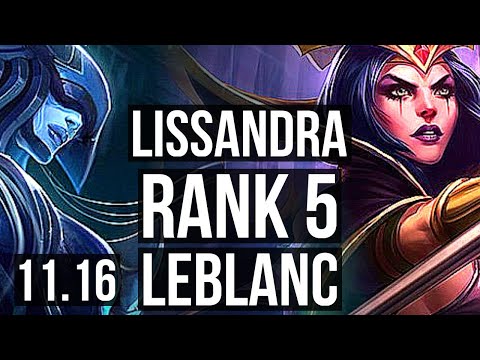 LISSANDRA vs LEBLANC (MID) | Rank 1 Liss, Rank 5, 70% winrate, 6/2/12 | EUW Challenger | v11.16