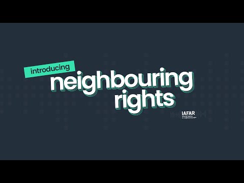 Introducing Neighbouring Rights and IAFAR