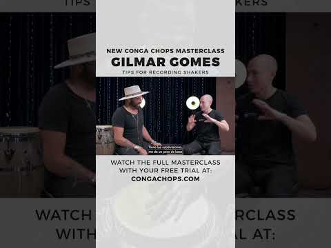 Gilmar Gomes Recording Shakers | CongaChops.com Masterclass