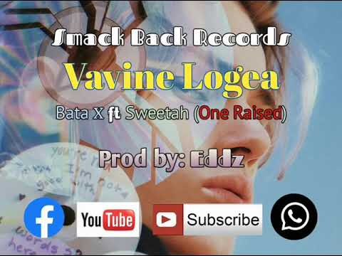 Vavine Logea - Bata X ft Sweetah (One Raised)