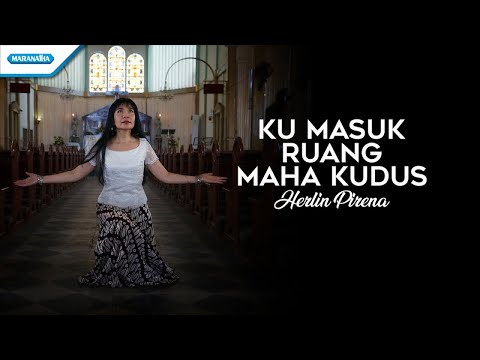 Ku Masuk Ruang Maha Kudus - Herlin Pirena (Official lyric video)