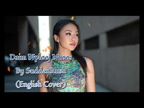 Daim Nplooj Ntoos(English Cover) - SuddenRush