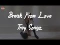 Trey Songz - Break From Love (Lyric Video)