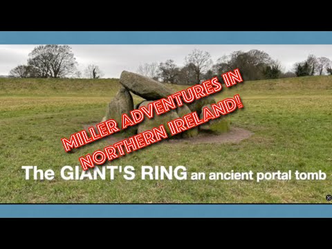 The GIANT'S RING, MILLER ADVENTURES IN NORTHERN IRELAND