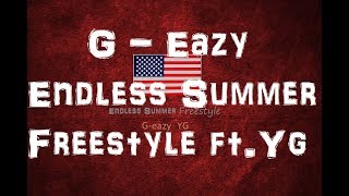 G - Eazy - Endless Summer Freestyle  ft. YG (Lyrics)