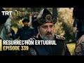 Resurrection Ertugrul Season 4 Episode 339