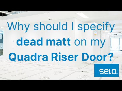 Thumbnail of video for: Why should I specify dead matt on my Quadra Riser Door?