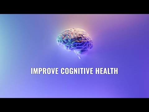 How Can I Improve My Cognitive Health?