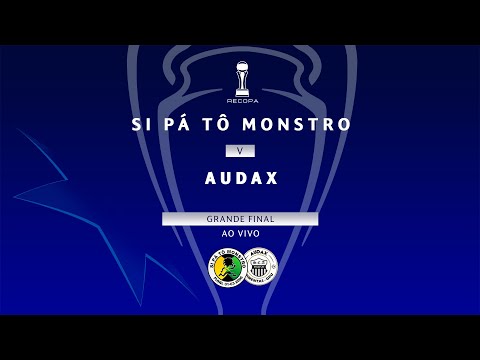 Si Pá Tô Monstro v Audax | Grande Final da Recopa 2023 | AO VIVO