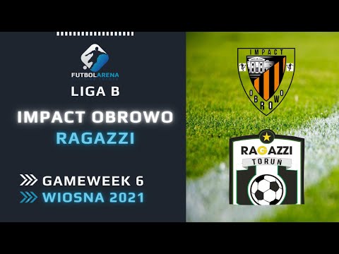 Ragazzi - Impact Obrowo - Liga B (6. kolejka Wiosna 2021)