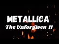 Metallica  - The Unforgiven II(lyrics)