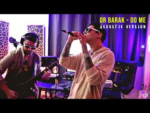 Or Barak - DO ME (Live Performance - Acoustic Version)