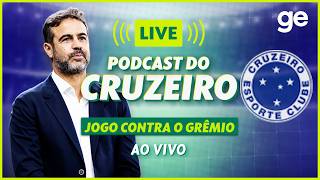 AO VIVO! GE CRUZEIRO ANALISA VITÓRIA CONTRA O GRÊMIO PELO BRASILEIRÃO #podcast | ge.globo
