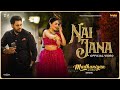 Nai Jana Mannat Noor Madhaniyan Dev Kharoud Neeru Bajwa Nav Bajwa Latest Punjabi Movie Songs