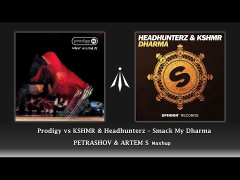 Prodigy vs KSHMR & Headhunterz - Smack My Dharma (PETRASHOV & ARTEM S Mashup)