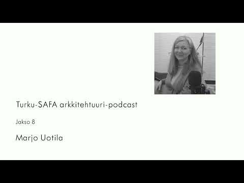 Turku-SAFA arkkitehtuuri-podcast / 8 / Marjo Uotila