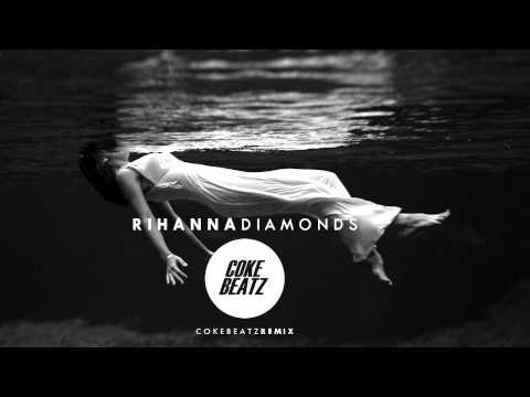 Rihanna - Diamonds (Cokebeatz Remix)