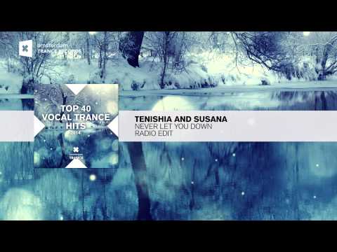 Tenishia & Susana - Never Let You Down (Radio Edit) FULL