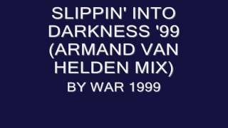WAR-SLIPPIN' INTO DARKNESS '99 (ARMAND VAN HELDEN'S MIX)