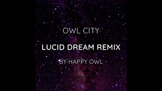 Owl City  - Lucid Dream (Happy Owl Remix)