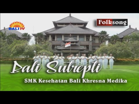 BALI SUTREPTI - SMK KESEHATAN BALI KHRESNA MEDIKA | FOLK SONG BALI TV