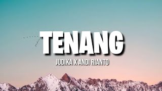 Download lagu TENANG - Judika x Andi Rianto (Lirik) mp3