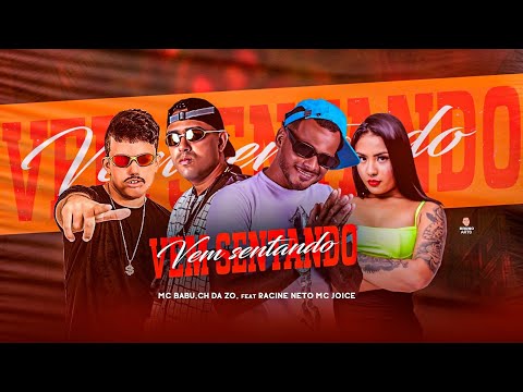 MC BABU, MC CH DA Z.O, RACINE NETO E MC JOICE - VEM SENTANDO - REMIX BREGA FUNK