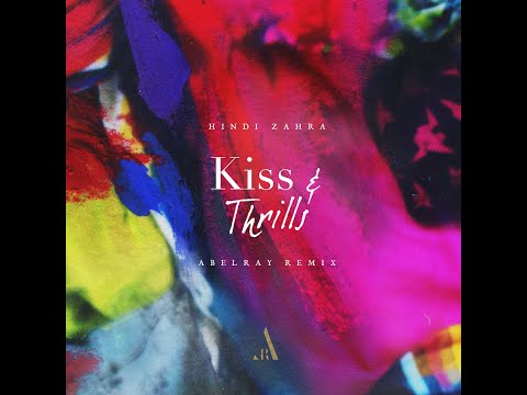 Hindi Zahra – Kiss & Thrills (Abel Ray Remix)