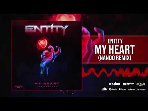ENT!TY - My Heart (Nanoo Remix)
