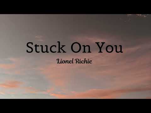 Stuck On You - Lionel Richie ( lyrics)