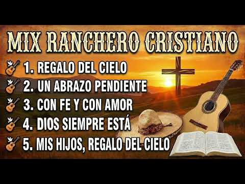 Mix Cristiano Ranchero | Para Todos Los Amantes De La Música Cristiana 🙏✨