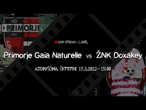 🔴LIVE STREAM - 1.SNŽL; Primorje Gaia Naturelle : ŽNK Doxakey (MSM Ptuj) - 10.krog