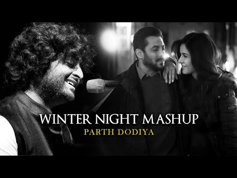 Winter Night Mashup - Parth Dodiya  | Mere Yaara | Hawayein | Dil Diyan Gallan
