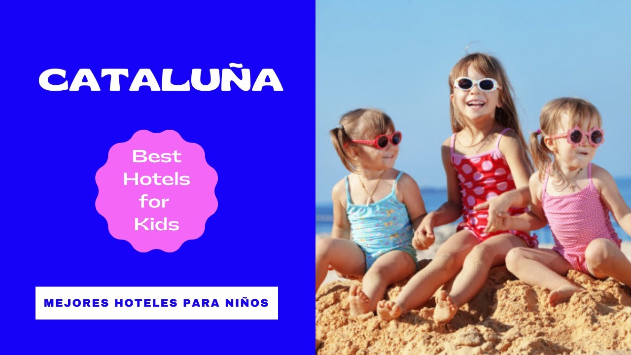👶 Mejores HOTELES para 👧 NIÑOS en CATALUÑA 👦 2020
