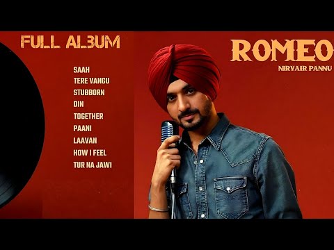 Romeo (Full Album) Nirvair Pannu | Kaafar Kang | New Punjabi Album 2025