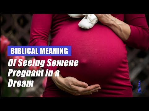 Biblical Meaning of Seeing Someone Pregnant in a Dream