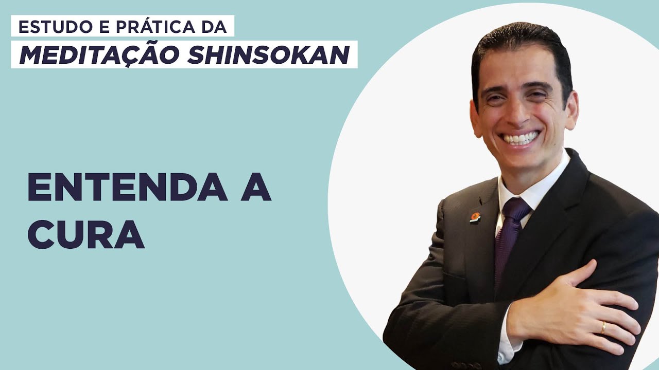 Entenda a cura – Estudo e Prática da Meditação Shinsokan