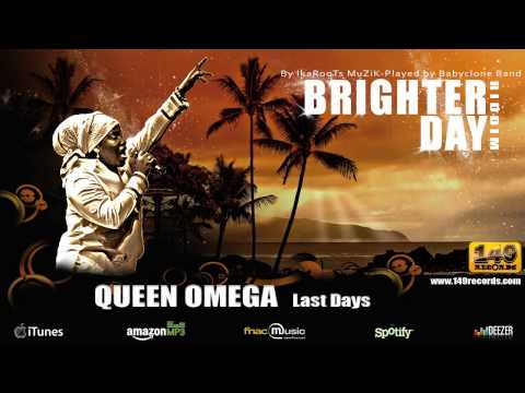 QUEEN OMEGA "Last Days" - Brighter Day Riddim (149 Records) - OFFICIAL VIDEO