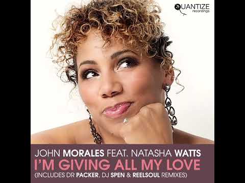 John Morales Feat Natasha Watts - I'm Giving All My Love (Dr Packer Instrumental)