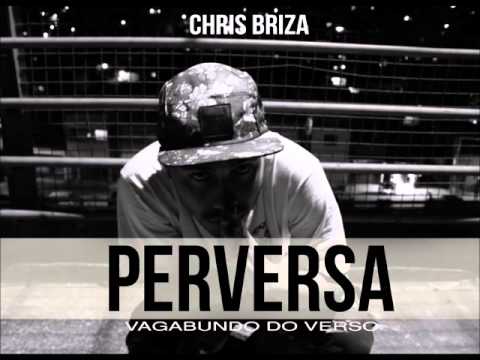 Chris Briza - Perversa (Vagabundo do Verso)
