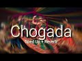 『 Chogada 』- Sped up + Reverb