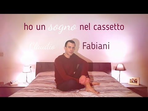Claudio Fabiani - Ho un sogno nel cassetto (video ufficiale)