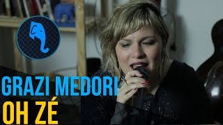 Oh Zé - Grazi Medori | ELEFANTE SESSIONS