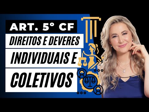 CF/88 - Art. 5º - DIREITOS E DEVERES INDIVIDUAIS E COLETIVOS | Direito Constitucional