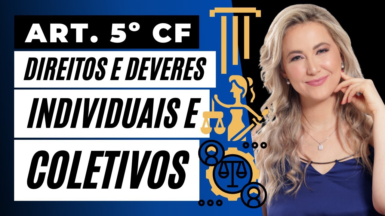 CF/88 - Art. 5º - DIREITOS E DEVERES INDIVIDUAIS E COLETIVOS | Direito Constitucional