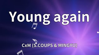 Download lagu CxM (S.COUPS & MINGYU) - Young again (Lyrics) mp3