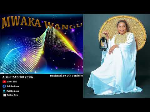 ZABIBU  ZENA - MWAKA WANGU (OFFICIAL AUDIO)