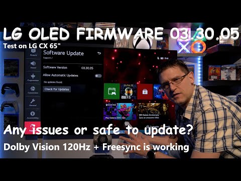 LG CX Firmware 03.30.05 - Any Issue or safe to update? Peak Brightness still the same! LG CX 65"