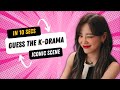 GUESS The K DRAMA From Its ICONIC SCENE In 10 Seconds